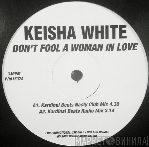 Keisha White - Don't Fool A Woman In Love