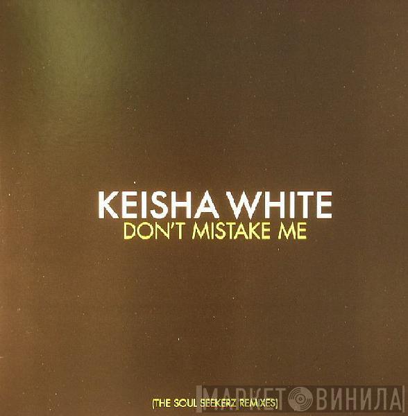 Keisha White - Don't Mistake Me (The Soul Seekerz Remixes)