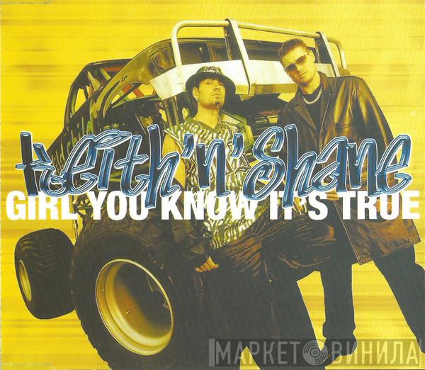 Keith 'N' Shane - Girl You Know It's True