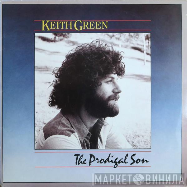 Keith Green  - The Prodigal Son