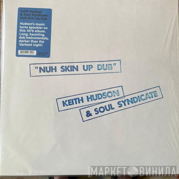 Keith Hudson, The Soul Syndicate - Nuh Skin Up Dub