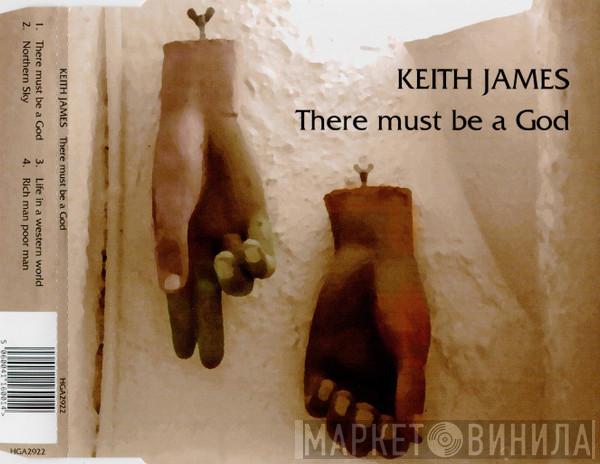 Keith James - There Must Be A God