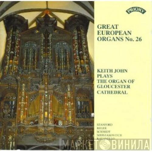 Keith John  - Keith John Plays The Organ Of Gloucester Cathedral