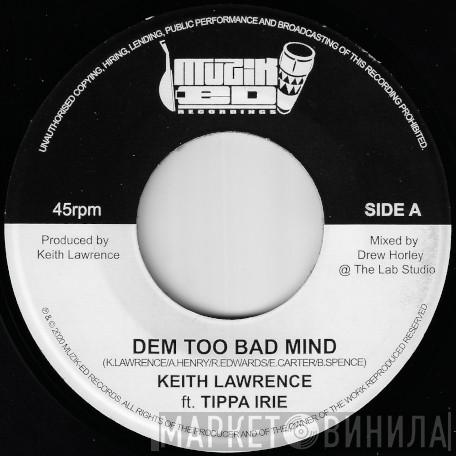 Keith Lawrence, Tippa Irie - Dem Too Bad Mind