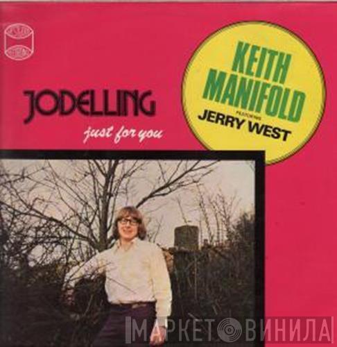 Keith Manifold, Jerry West  - Jodelling Just For You