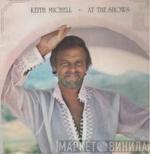 Keith Michell - At The Shows