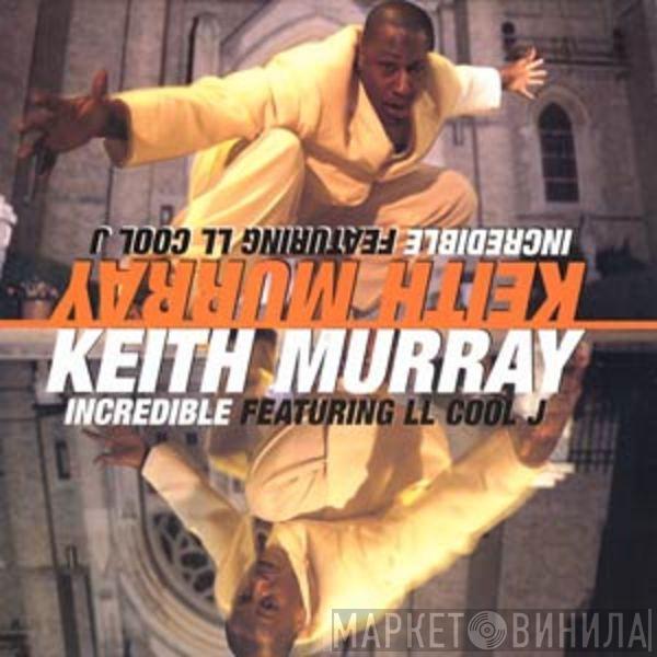  Keith Murray  - Incredible