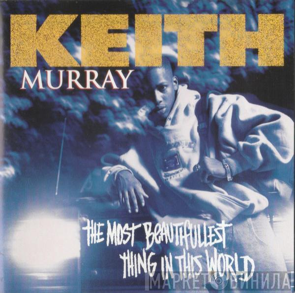 Keith Murray - The Most Beautifullest Thing In This World