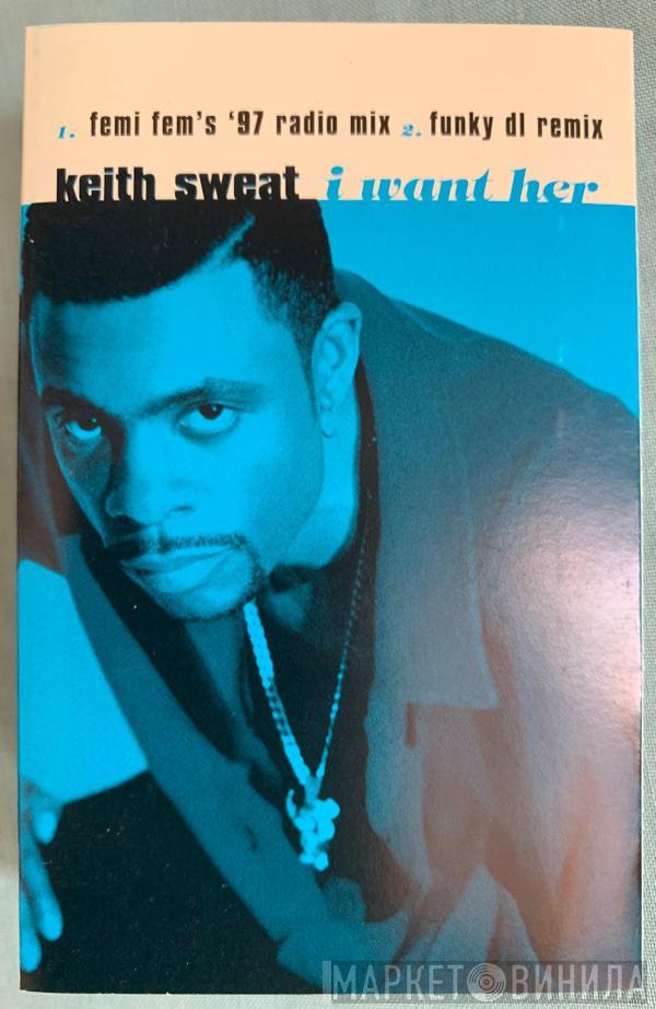 Keith Sweat - I Want Her
