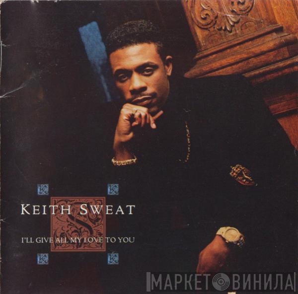  Keith Sweat  - I'll Give All My Love To You