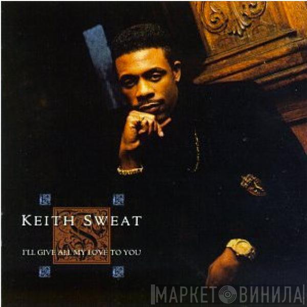  Keith Sweat  - I'll Give All My Love To You