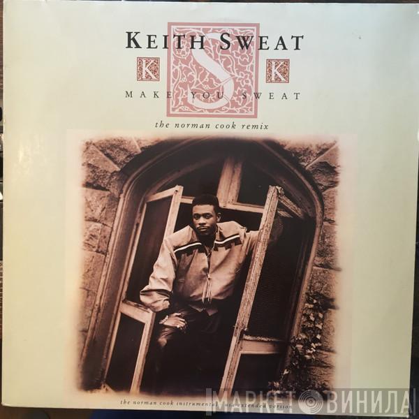 Keith Sweat - Make You Sweat (The Norman Cook Remix)