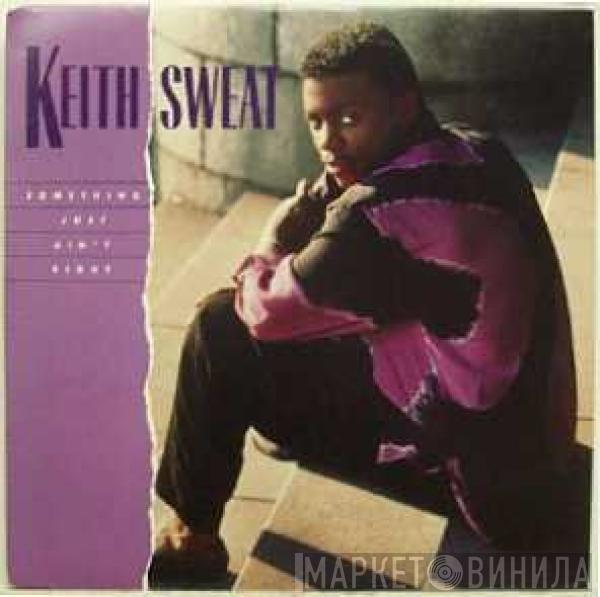  Keith Sweat  - Something Just Ain't Right