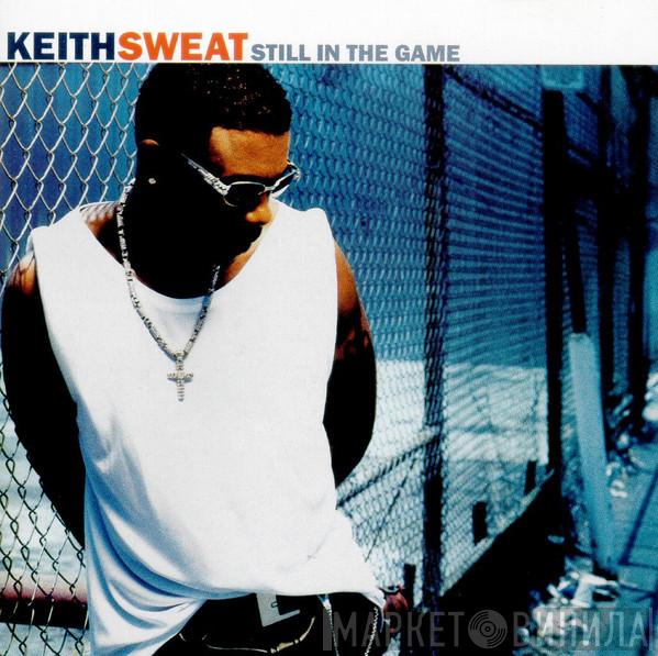 Keith Sweat - Still In The Game