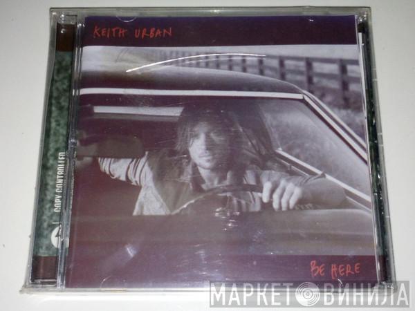  Keith Urban  - Be Here
