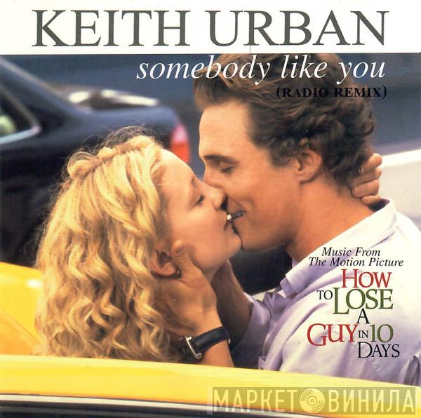  Keith Urban  - Somebody Like You (Radio Remix)