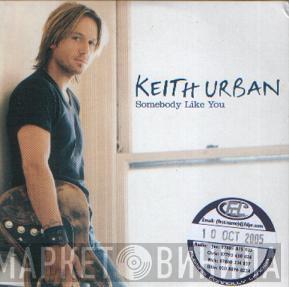 Keith Urban - Somebody Like You