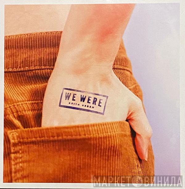  Keith Urban  - We Were