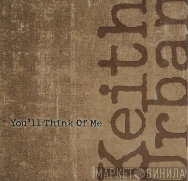  Keith Urban  - You'll Think Of Me