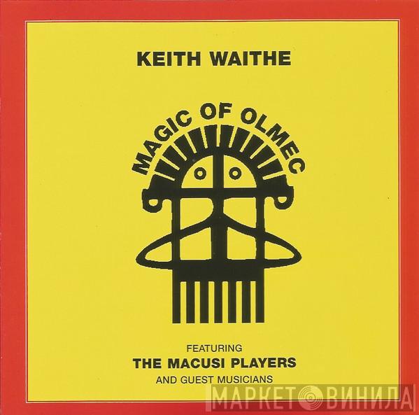 Keith Waithe - Magic Of Olmec