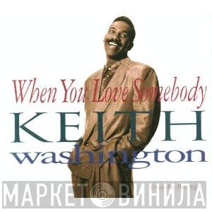 Keith Washington - When You Love Somebody