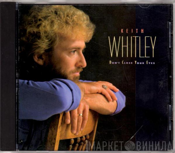  Keith Whitley  - Don't Close Your Eyes