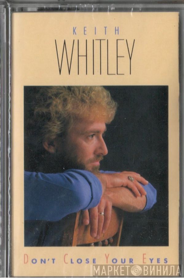  Keith Whitley  - Don't Close Your Eyes
