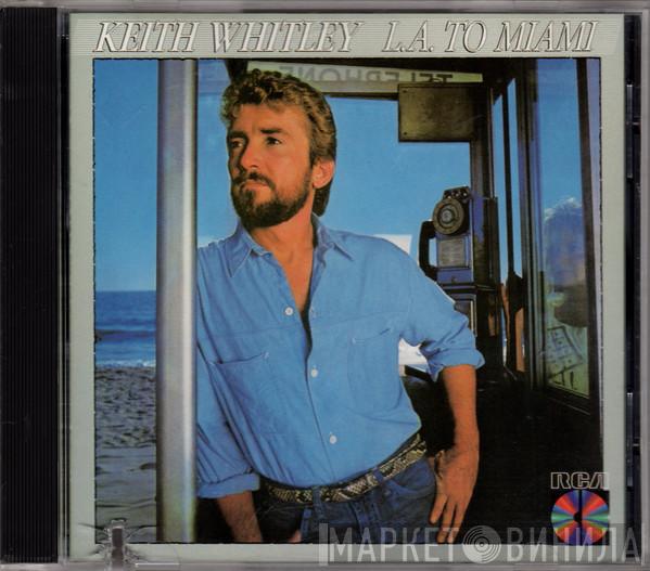 Keith Whitley - L.A. To Miami