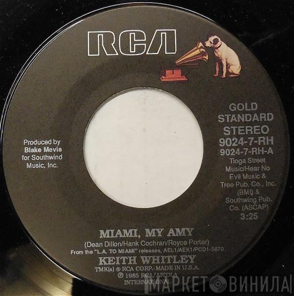 Keith Whitley - Miami, My Amy