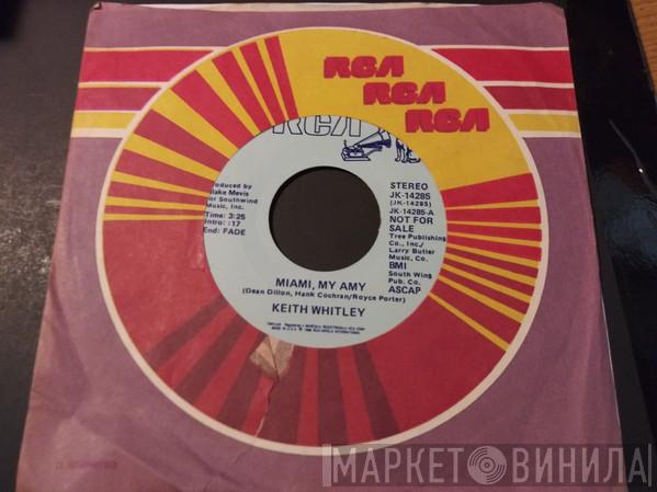  Keith Whitley  - Miami, My Amy