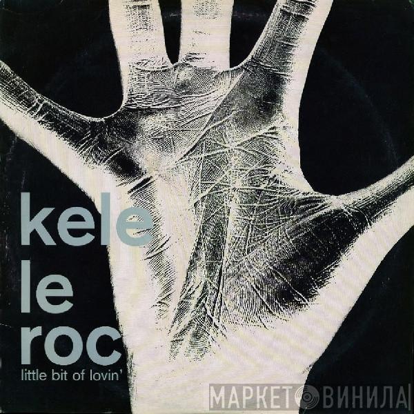Kele Le Roc - Little Bit Of Lovin'
