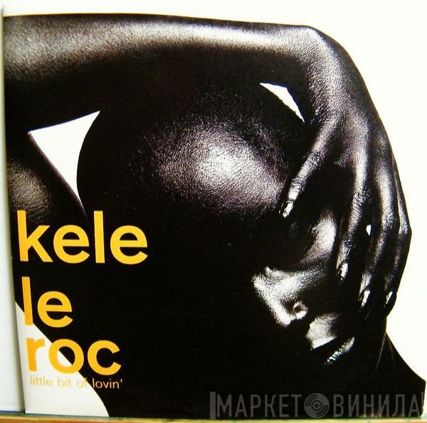  Kele Le Roc  - Little Bit Of Lovin'