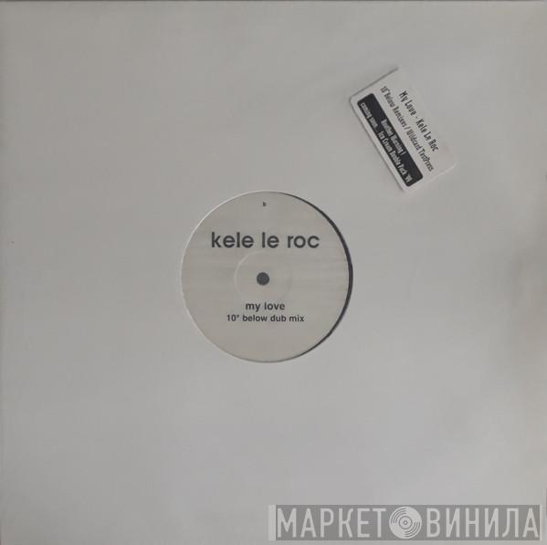  Kele Le Roc  - My Love (10º Below Remixes)