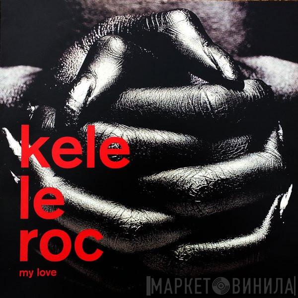 Kele Le Roc - My Love