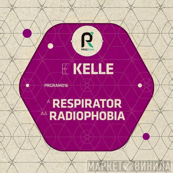 Kelle - Respirator / Radiophobia
