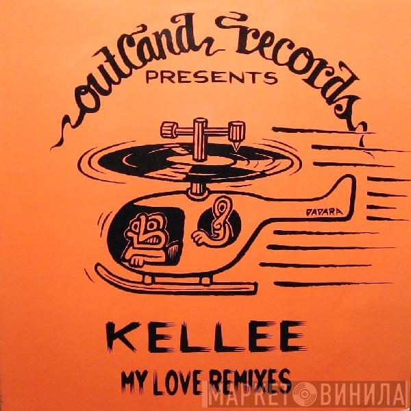 Kellee - My Love (Remixes)