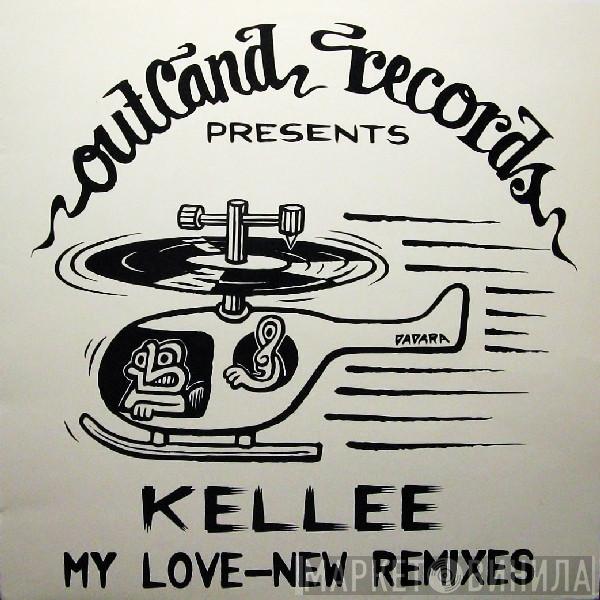 Kellee - My Love - New Remixes