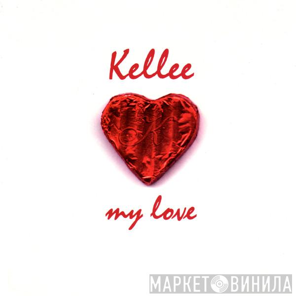  Kellee  - My Love