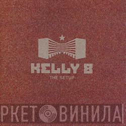 Kelly 8 - The Setup