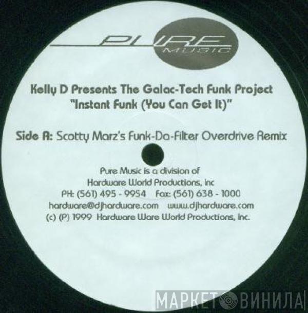 Kelly D, The Galac-Tech Funk Project - Instant Funk (You Can Get It)