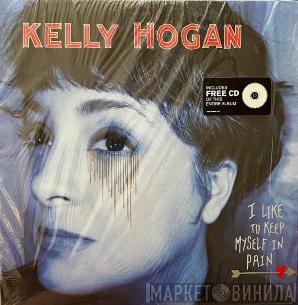  Kelly Hogan  - I Like To Keep Myself In Pain