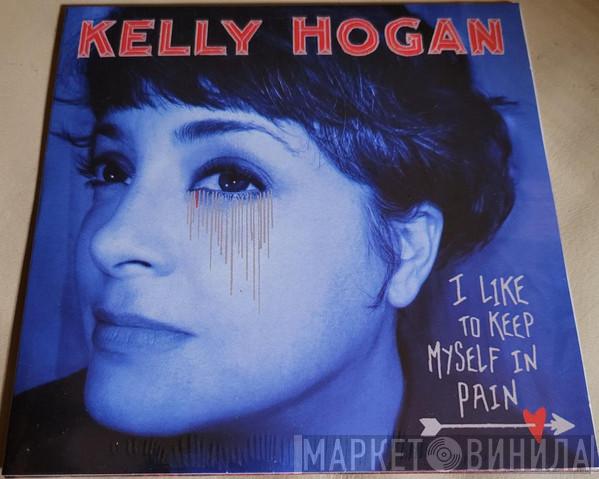  Kelly Hogan  - I Like To Keep Myself In Pain