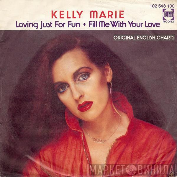  Kelly Marie  - Loving Just For Fun / Fill Me With Your Love