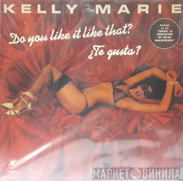  Kelly Marie  - Do You Like It Like That? ¿Te Gusta?