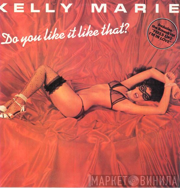  Kelly Marie  - Do You Like It Like That?