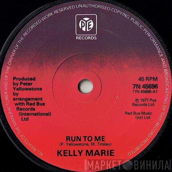 Kelly Marie - Run To Me