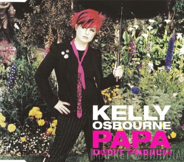 Kelly Osbourne - Papa Don't Preach