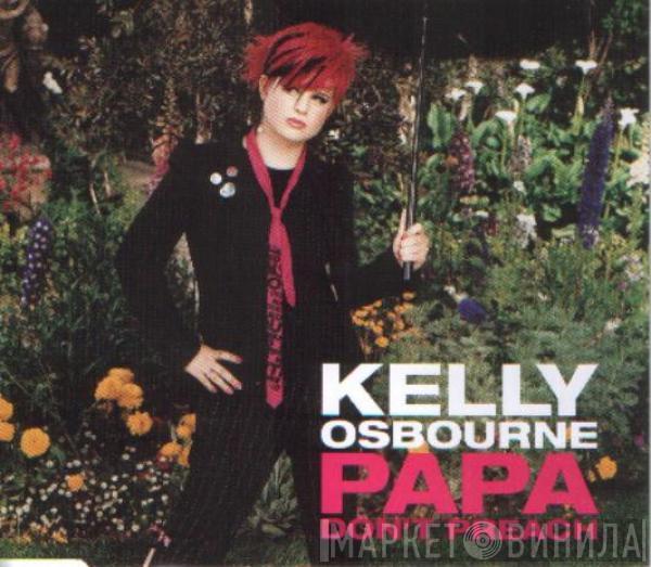 Kelly Osbourne - Papa Don't Preach