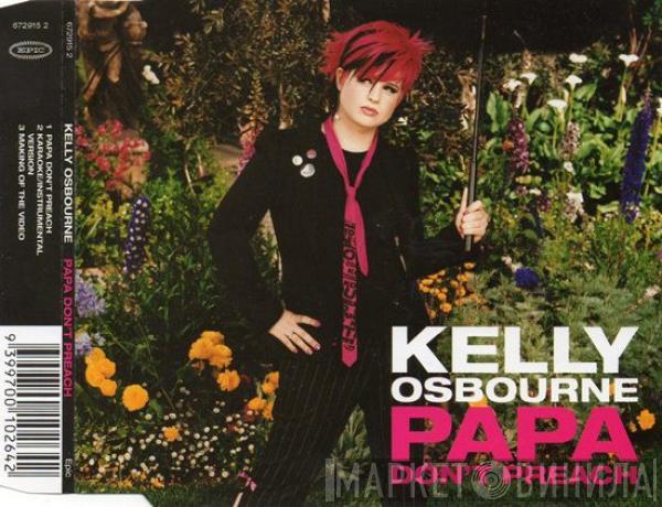 Kelly Osbourne - Papa Don't Preach