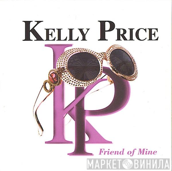 Kelly Price  - Friend Of Mine